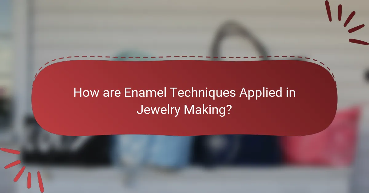 How are Enamel Techniques Applied in Jewelry Making?
