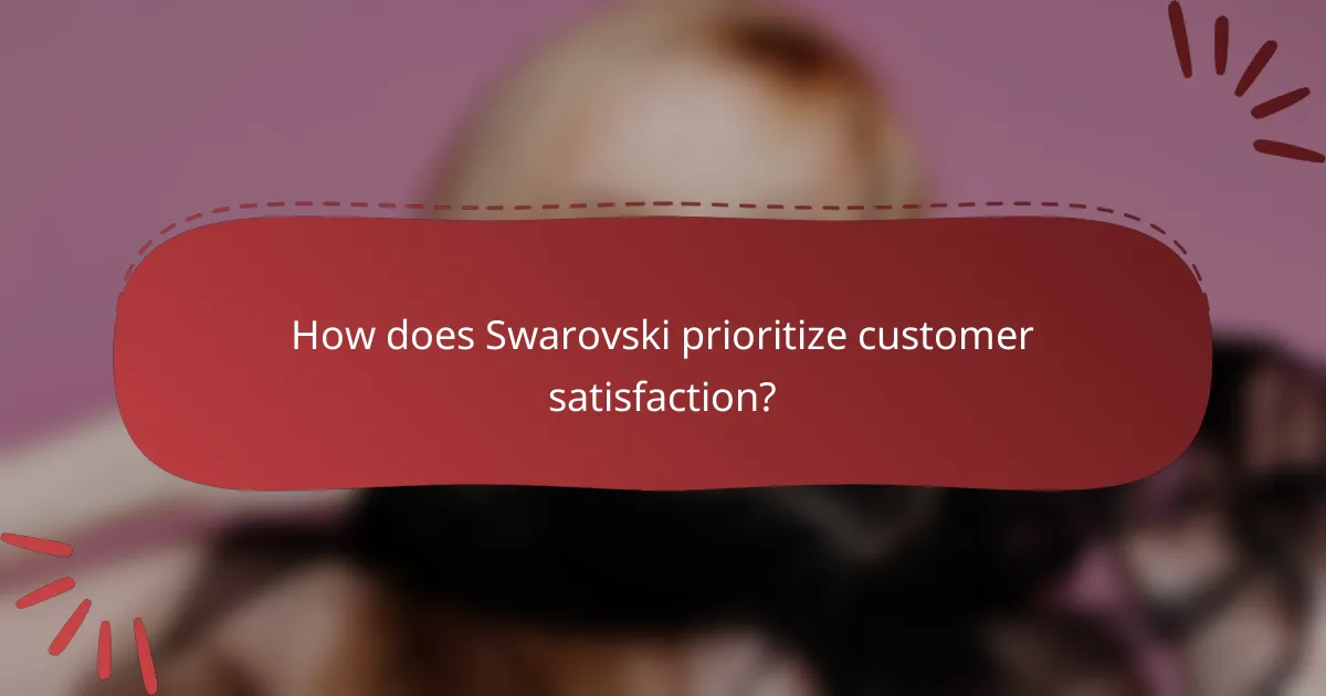 How does Swarovski prioritize customer satisfaction?
