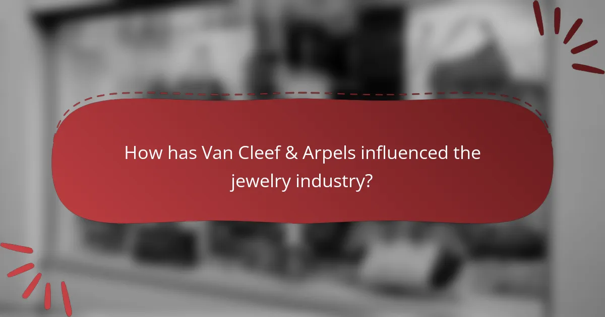 How has Van Cleef & Arpels influenced the jewelry industry?