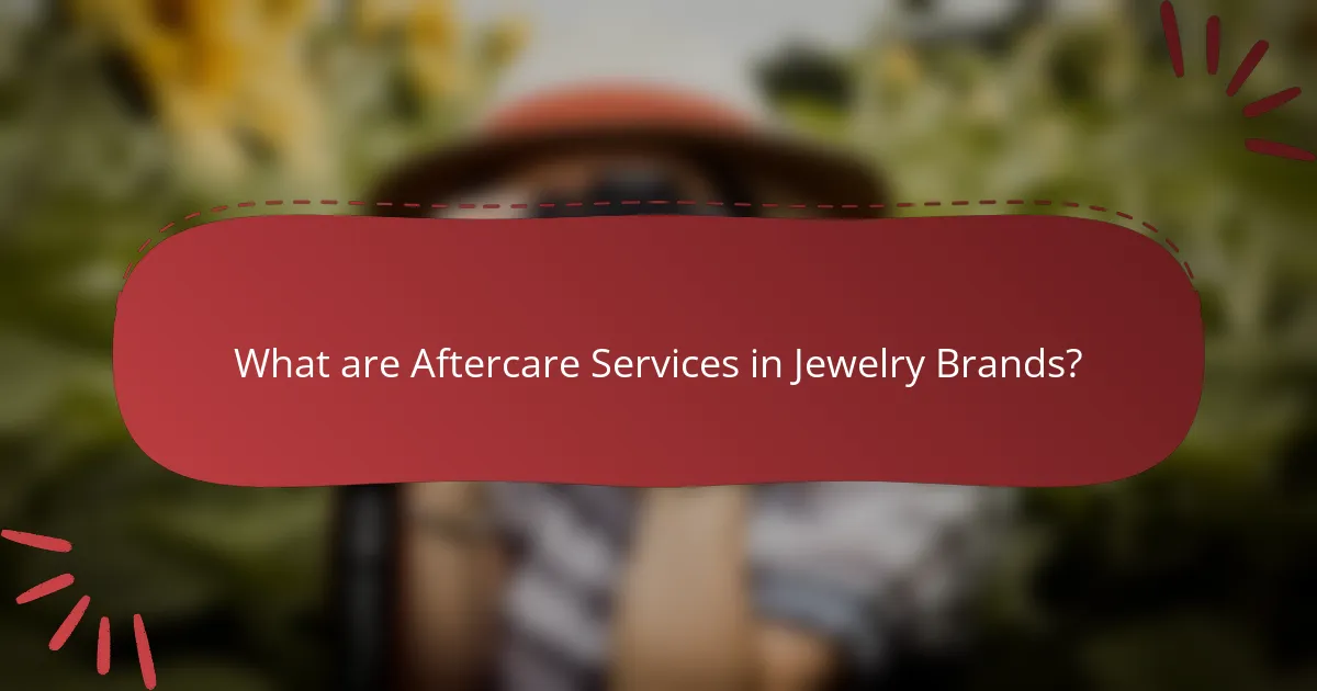 What are Aftercare Services in Jewelry Brands?