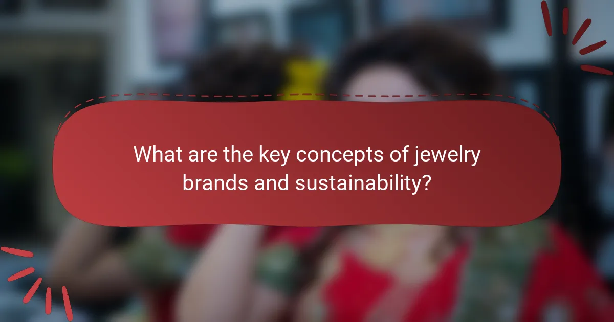 What are the key concepts of jewelry brands and sustainability?