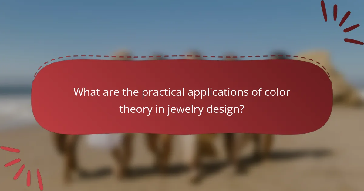 What are the practical applications of color theory in jewelry design?