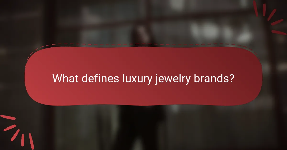 What defines luxury jewelry brands?