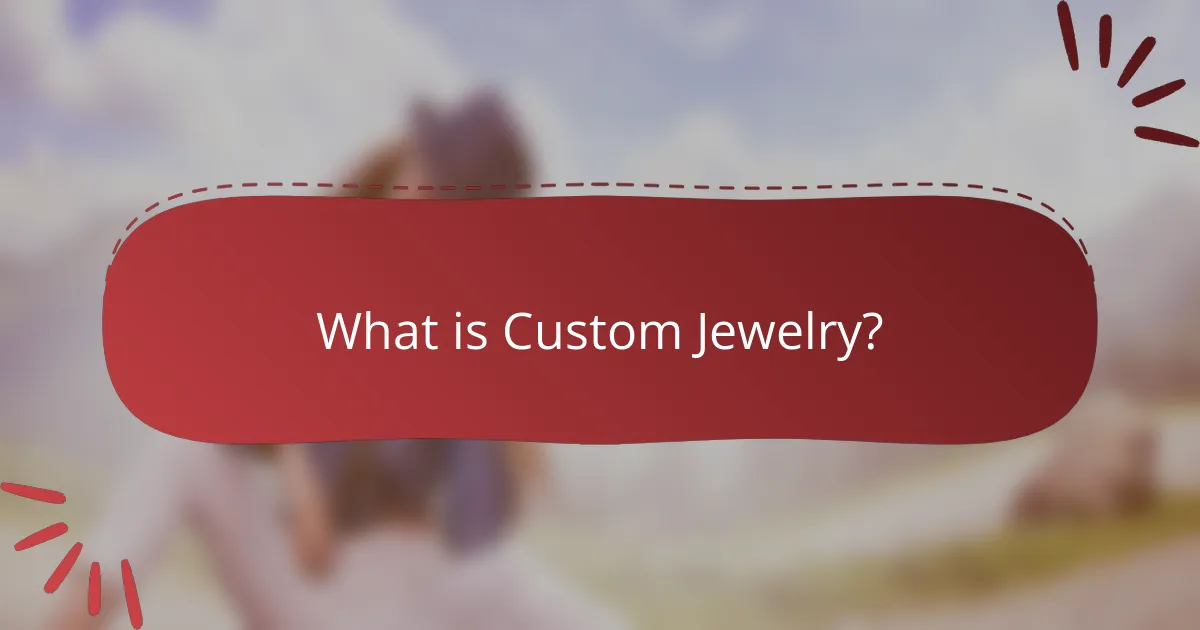 What is Custom Jewelry?