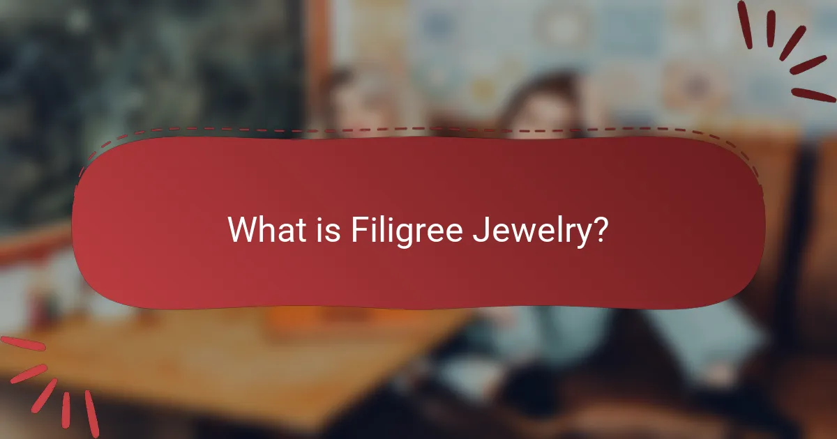 What is Filigree Jewelry?