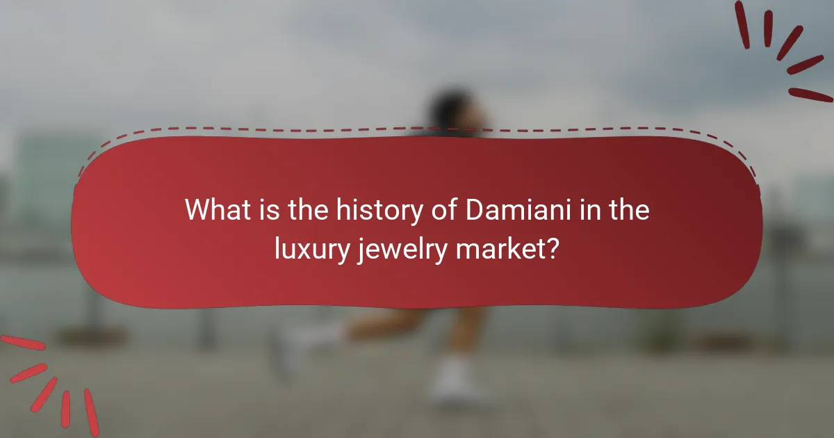 What is the history of Damiani in the luxury jewelry market?