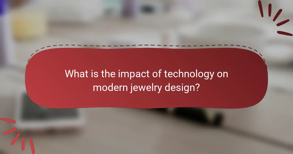 What is the impact of technology on modern jewelry design?