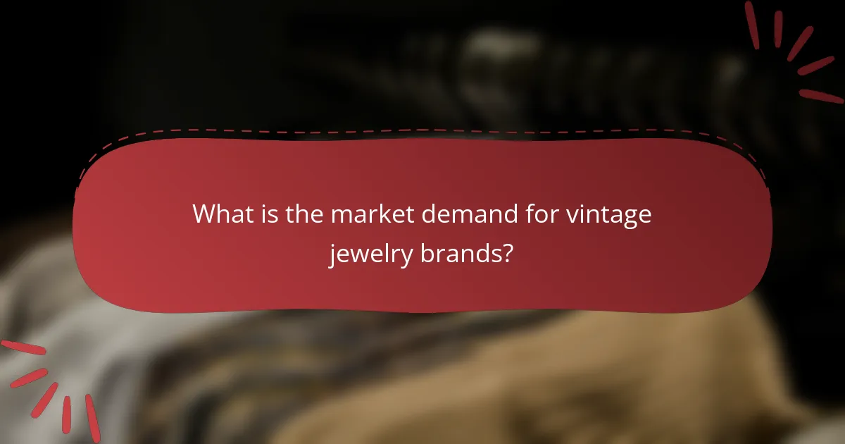What is the market demand for vintage jewelry brands?