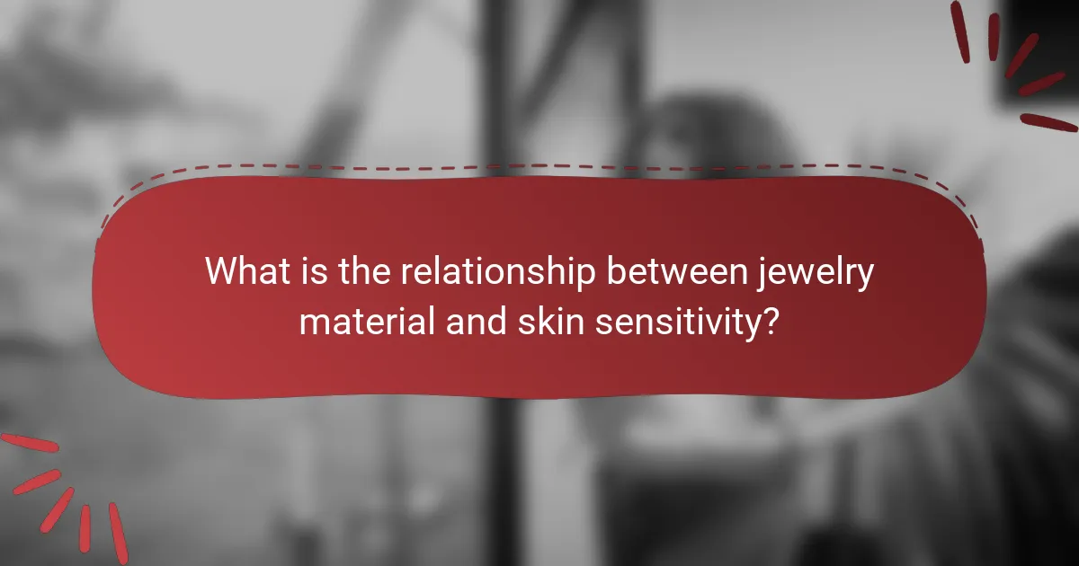 What is the relationship between jewelry material and skin sensitivity?