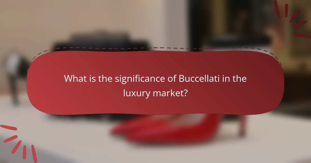 What is the significance of Buccellati in the luxury market?