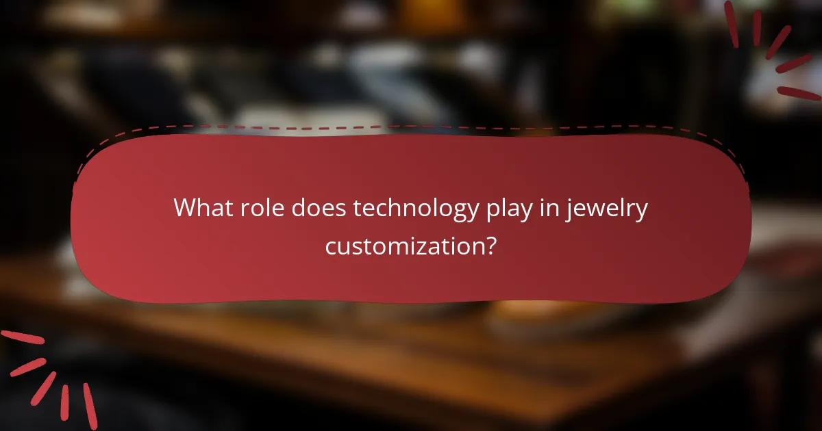 What role does technology play in jewelry customization?