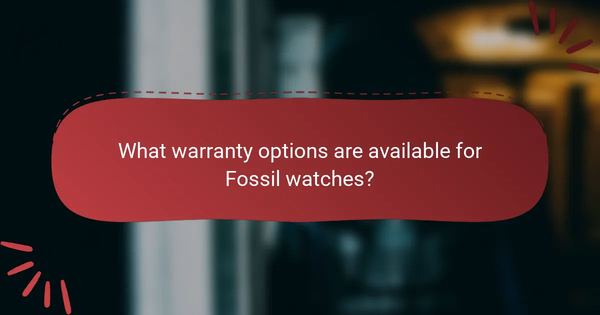 What warranty options are available for Fossil watches?
