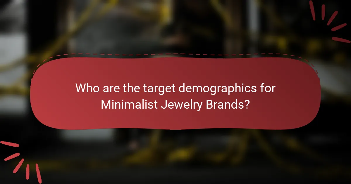 Who are the target demographics for Minimalist Jewelry Brands?